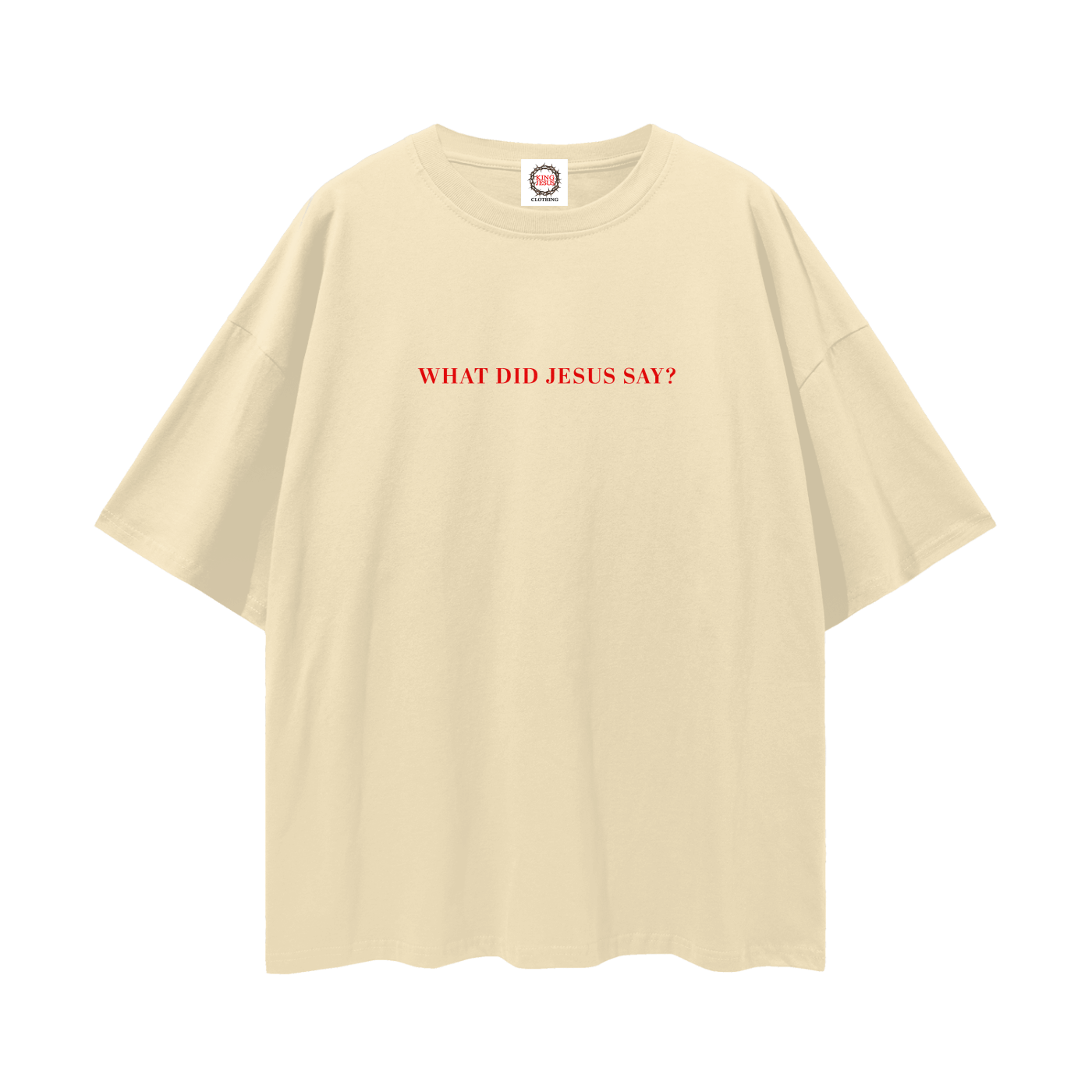 What did Jesus say - T-Shirt