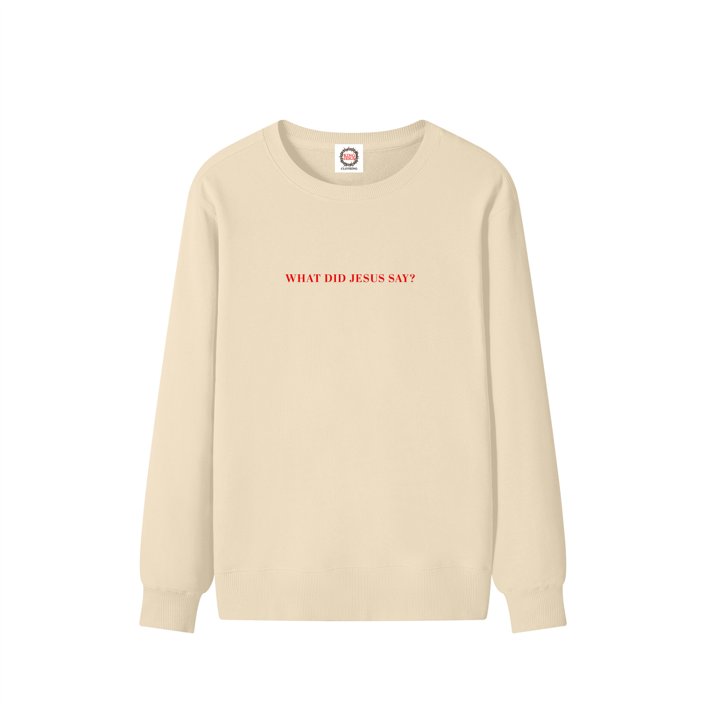 What did Jesus say? - Sweatshirt