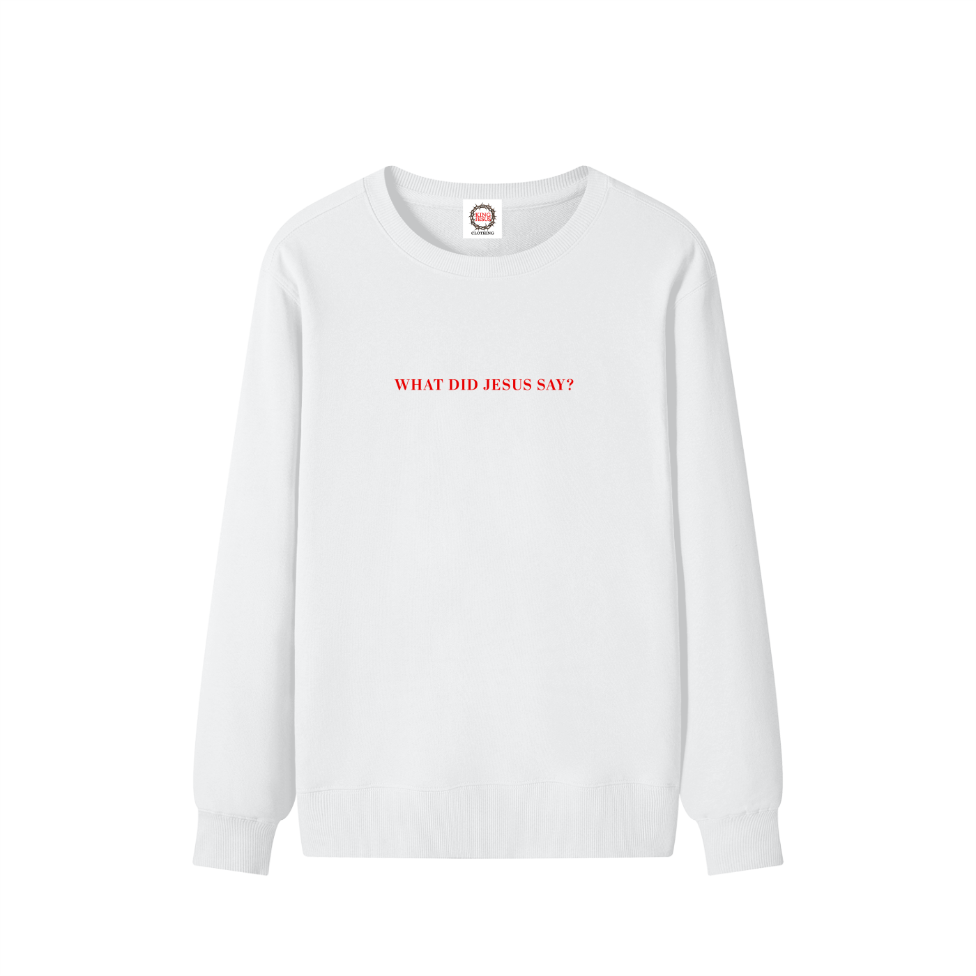 What did Jesus say? - Sweatshirt